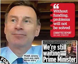  ??  ?? FEAR Jeremy Hunt and, right, Mirror story