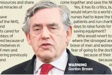  ??  ?? WARNING Gordon Brown