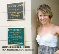  ?? PHOTO COURTOISIE ?? Brigitte Boisjoli aux studios RCA à Nashville.