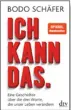  ??  ?? »Ich kann das.« von Bodo Schäfer 256 Seiten Erschienen: 2021 dtv Verlag ISBN: 978-3-423-26293-4