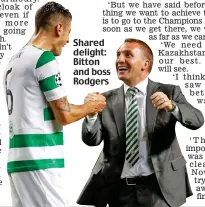  ??  ?? Shared delight: Bitton and boss Rodgers