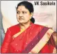  ??  ?? VK Sasikala