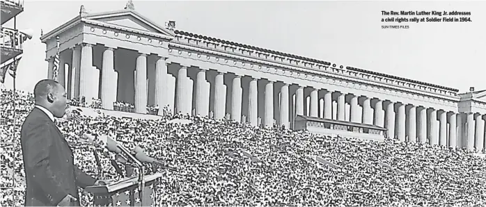  ?? SUN- TIMES FILES ?? The Rev. Martin Luther King Jr. addresses a civil rights rally at Soldier Field in 1964.