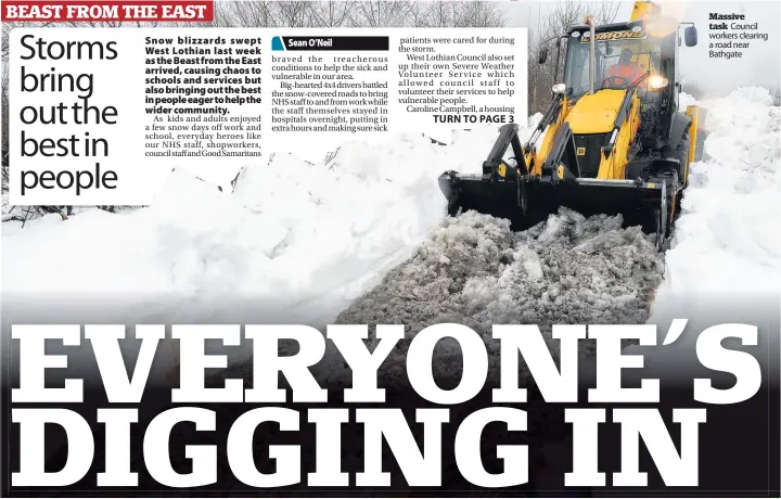  ??  ?? Massive task Council workers clearing a road near Bathgate