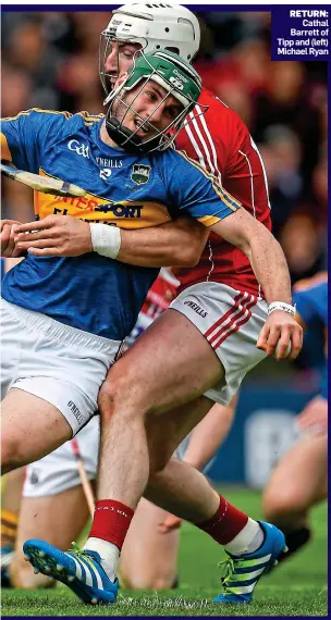  ??  ?? RETURN: Cathal Barrett of Tipp and (left) Michael Ryan