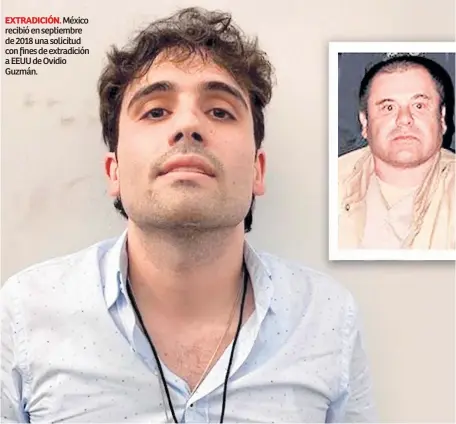  ??  ?? EXTRADICIÓ­N. México recibió en septiembre de 2018 una solicitud con fines de extradició­n a EEUU de Ovidio Guzmán.