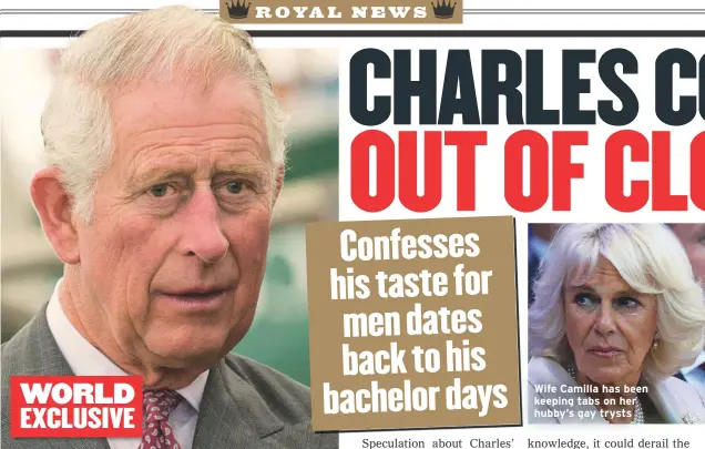  ??  ?? Wife Camilla has been keeping tabs on her hubby’s gay trysts