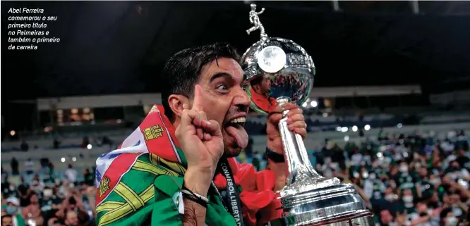  ?? Ricardo Moraes/AFP ?? Abel Ferreira comemorou o seu primeiro título no Palmeiras e também o primeiro da carreira