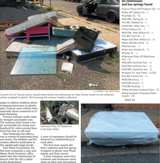  ?? L.A. PARKER - THE TRENTONIAN ?? Current City of Trenton policy would mean these five mattresses on Pearl Street would not be collected unless wrapped in plastic. Not knowing the owners creates a dilemma.