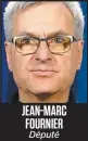  ??  ?? JEAN-MARC FOURNIER Député