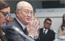  ?? Internatio­nal Atomic Energy Agency ?? YUKIYA AMANO has led the IAEA since 2009. He says worries over weapons distract attention from constructi­ve applicatio­ns of nuclear energy.