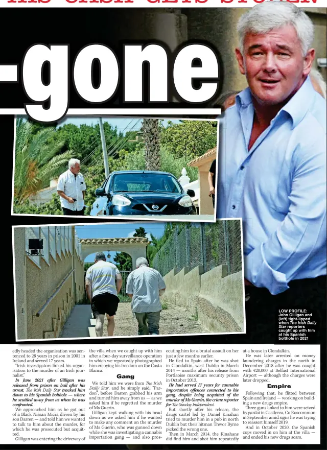  ?? ?? LOW PROFILE: John Gilligan and (left) tight-lipped when
reporters caught up with him at his Spanish bolthole in 2021