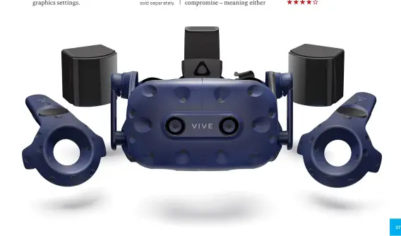  ??  ?? The Vive Pro2 full kit. The controller­s and base stations are sold separately.