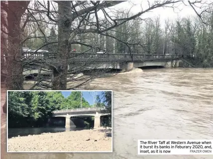  ?? FRAZER OWEN ?? The River Taff at Western Avenue when it burst its banks in Feburary 2020, and, inset, as it is now