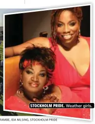  ?? FOTO: LOLLAPALOO­ZA, HENRIK RAMBE, IDA NILSING, STOCKHOLM PRIDE ?? STOCKHOLM PRIDE. Weather girls.