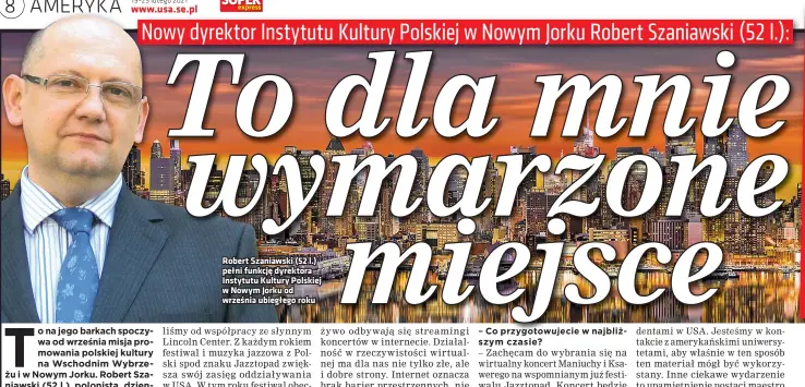  ??  ?? Robert Szaniawski (52 l.) pełni funkcję dyrektora Instytutu Kultury Polskiej w Nowym Jorku od września ubiegłego roku