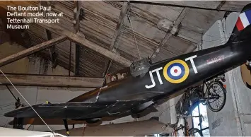  ?? ?? The Boulton Paul Defiant model, now at Tettenhall Transport Museum