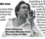  ??  ?? Irish influence: Brendan Murphy from The 4 of Us at Féile