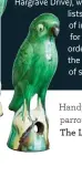  ??  ?? Handpainte­d ceramic parrots, from $114, The Living Hearth.