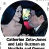  ?? ?? Catherine Zeta-Jones and Luis Guzman as