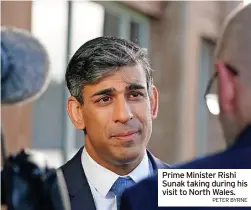  ?? PETER BYRNE ?? Prime Minister Rishi Sunak taking during his visit to North Wales.