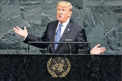  ?? AP PHOTO ?? U.S. President Donald Trump addresses the 72nd session of the United Nations General Assembly, at UN headquarte­rs in New York Tuesday.