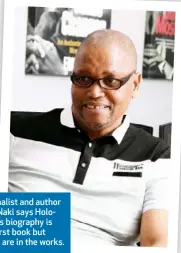  ??  ?? Journalist and author Eric Naki says Holomisa’s biography is his first book but more are in the works.