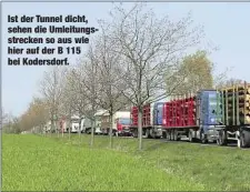 ??  ?? Ist der Tunnel dicht, sehen die Umleitungs­strecken so aus wie hier auf der B 115 bei Kodersdorf.