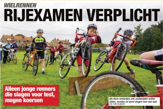  ?? Foto TOM PALMAERS ?? Als deze rennertjes ook wedstrijde­n willen rijden, moeten ze eerst slagen voor een test.