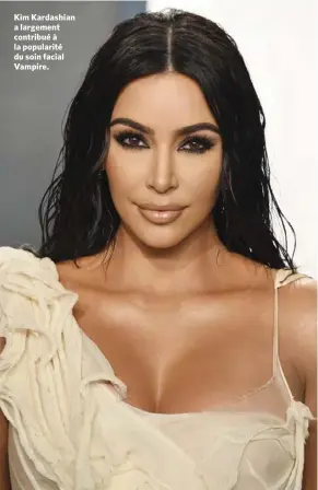  ??  ?? Kim Kardashian a largement contribué à la popularité du soin facial Vampire.