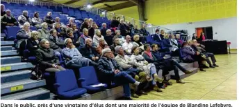  ??  ?? Dans le public, près d’une vingtaine d’élus dont une majorité de l’équipe de Blandine Lefebvre, quelques élus des Monts-et-Vallées ou de Petit-Caux sont venus.