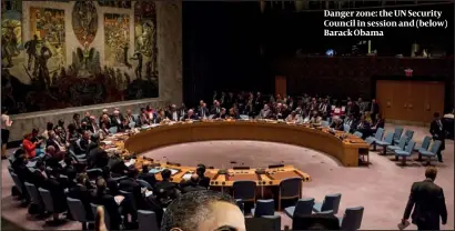  ?? PHOTO: GETTY IMAGES ?? Danger zone: the UN Security Council in session and (below) Barack Obama