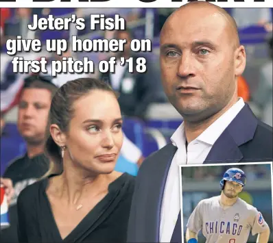  ?? USA TODAY Sports; AP ?? MARLINS, MAN: Derek Jeter, with wife Hannah, saw his tenure as Marlins CEO get off to an inauspicio­us start, losing to the Cubs 8-4 on Thursday. Ian Happ (inset) went deep on the first pitch of the season while Anthony Rizzo, a graduate of Marjory...