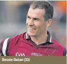  ?? Dessie Dolan ( 32) ??