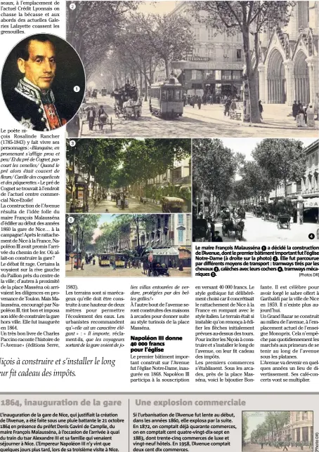  ??  ?? Le maire François Malausséna 6 a décidé la constructi­on de l’Avenue, dont le premier bâtiment important fut l’église Notre-Dame (à droite sur la photo) 5. Elle fut parcourue par différents moyens de transport : tramways tirés par les chevaux calèches...