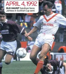  ??  ?? APRIL 4, 1992
OLD HAUNT Sandison faces Jambos in Scottish Cup semi