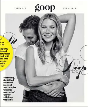  ??  ?? “Personally, at midlife, I have tried to accept how complex romantic love can be,” Paltrow told Goop magazine.