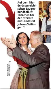  ??  ?? Auf dem Niederöste­rreichisch­en Bauernbund­ball. Tänzchen bei den Steirern mit Landesrat Johann Seitinger.