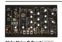 ??  ?? Make Noise O-Coast | £350 Review FM309 A fantastic way to get quickly immersed in the realm of modular synthesis without the hassle of lugging a huge case around.