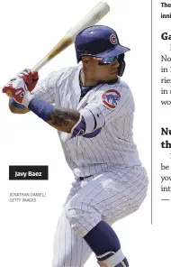  ?? JONATHAN DANIEL/ GETTY IMAGES ?? Javy Baez