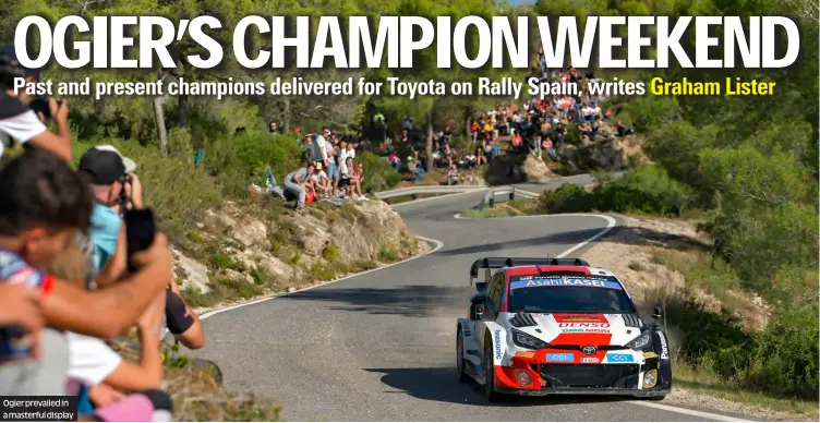  ?? ?? Ogier prevailed in a masterful display