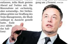  ?? HVW/SDA AFP ?? Elon Musk beschreibt den Abbau als «schwierig, aber notwendig».