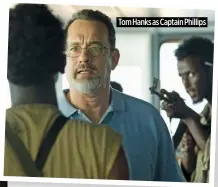  ?? ?? Tom Hanks as Captain Phillips