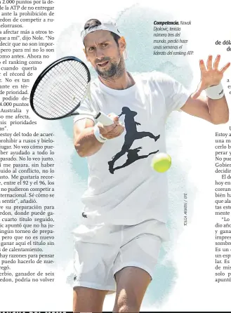  ?? ?? Competenci­a. Novak Djokovic, tenista número tres del mundo, perdió hace unas semanas el liderato del ranking ATP.