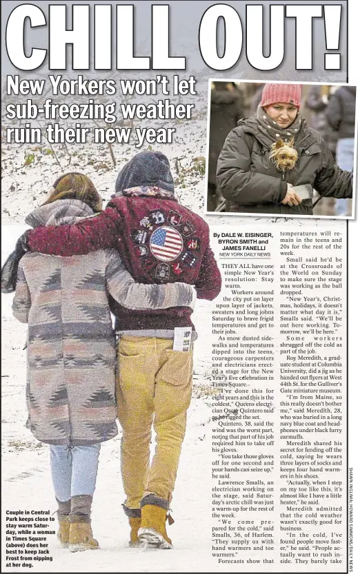  ??  ?? Couple in Central Park keeps close to stay warm Saturday, while a woman in Times Square (above) does her best to keep Jack Frost from nipping at her dog.