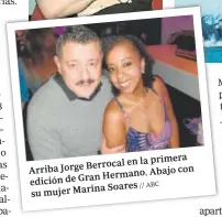  ?? // ABC ?? primera Berrocal en la
Arriba Jorge con Hermano. Abajo edición de Gran
Soares su mujer Marina