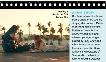  ??  ?? Lady Gaga stars in her first feature film