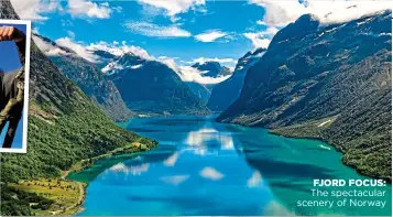  ?? ?? FJORD FOCUS: The spectacula­r scenery of Norway