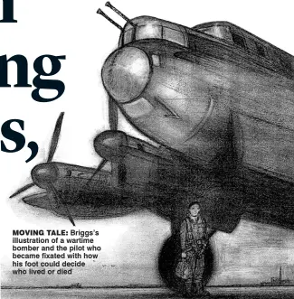  ??  ?? moving Tale: Briggs’s illustrati­on of a wartime bomber and the pilot who became fixated with how his foot could decide who lived or died