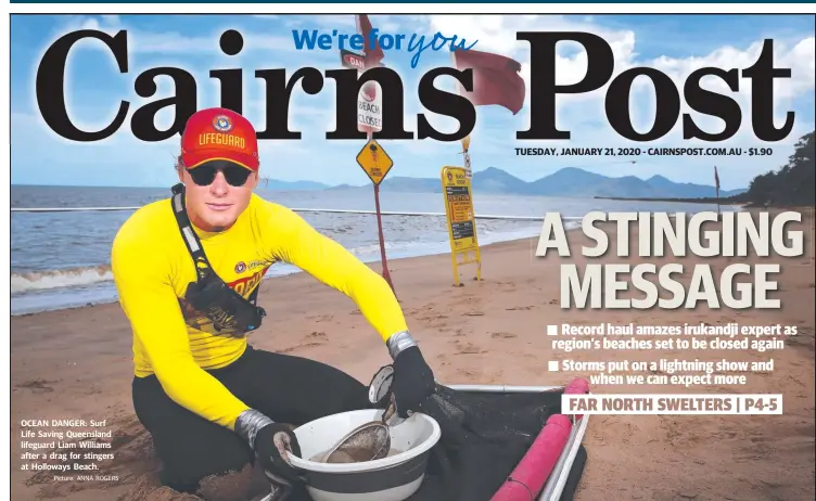  ?? Picture: ANNA ROGERS ?? OCEAN DANGER: Surf Life Saving Queensland lifeguard Liam Williams after a drag for stingers at Holloways Beach.